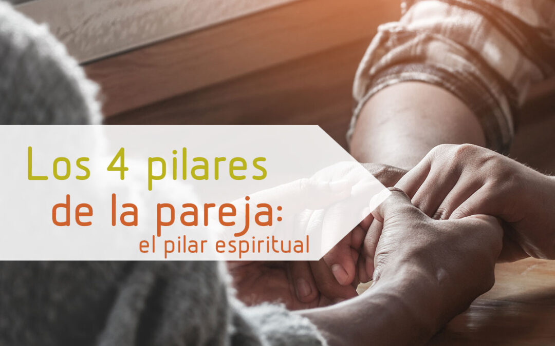 Los 4 pilares de la pareja: el pilar espiritual