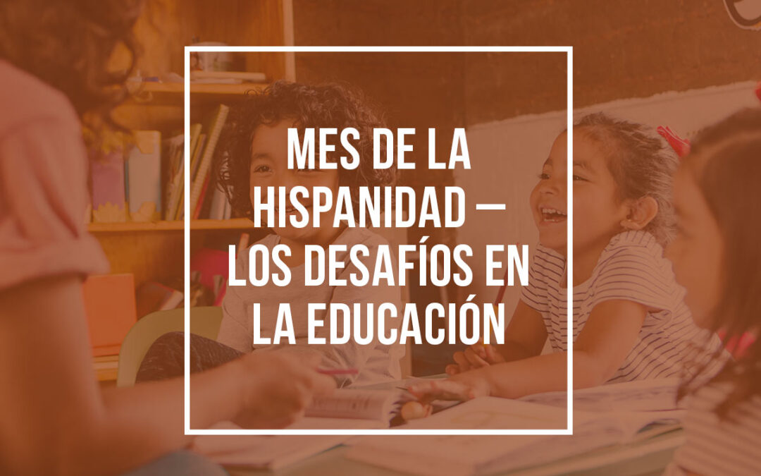 Mes de la Hispanidad – Los desafíos en la educación