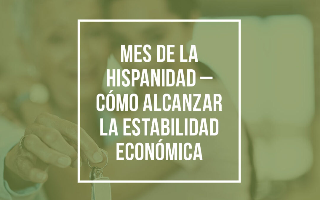 Mes de la Hispanidad – Cómo alcanzar la estabilidad económica