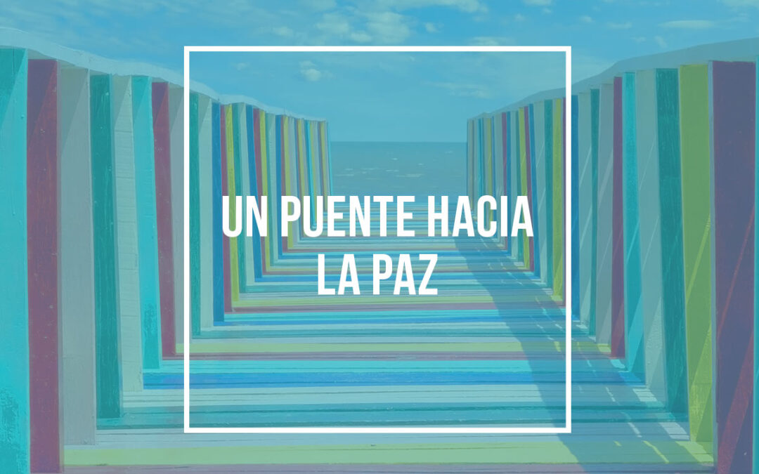 Un puente hacia la paz