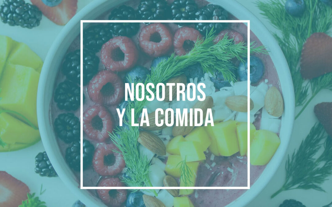 Nosotros y la comida